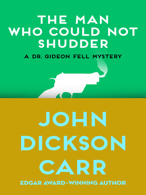 Title details for Man Who Could Not Shudder by John Dickson Carr - Wait list